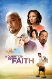 Nonton film A Question of Faith (2017) terbaru