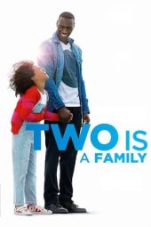 Nonton film Two Is a Family (2016) terbaru