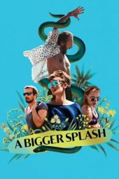 Nonton film A Bigger Splash (2015) terbaru
