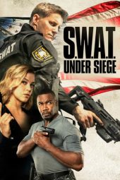 Nonton film S.W.A.T.: Under Siege (2017) terbaru