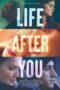 Nonton film Life After You (2022) terbaru