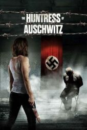 Nonton film The Huntress of Auschwitz (2022) terbaru