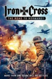 Nonton film Iron Cross: The Road to Normandy (2022) terbaru