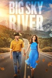 Nonton film Big Sky River (2022) terbaru