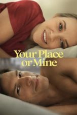 Nonton film Your Place or Mine (2023) terbaru