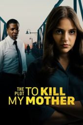 Nonton film The Plot to Kill My Mother (2023) terbaru